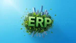 Green ERP: How Sustainability Is Being Baked Into Business Software