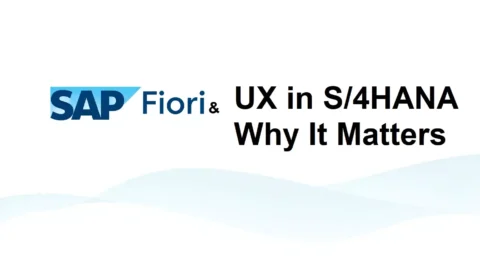 SAP Fiori and UX in S/4HANA: Why It Matters